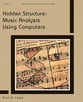 Hidden Structure: Music Analysis Using Computers book cover